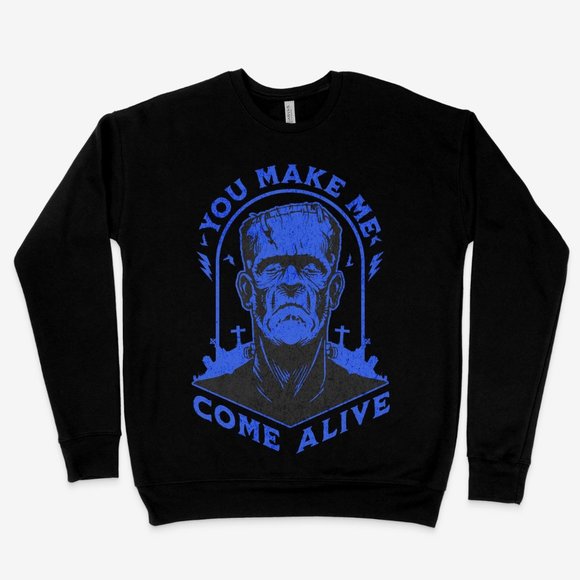 You Make Me Come Alive Sweatshirt - Picture 1 of 2